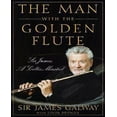 thumbnail image 1 of The Man with the Golden Flute: Sir James, a Celtic Minstrel, 1 of 1