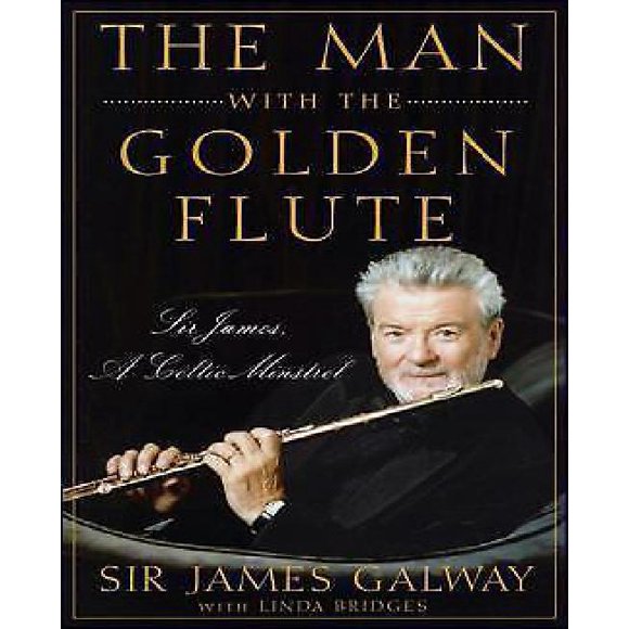 The Man with the Golden Flute: Sir James, a Celtic Minstrel