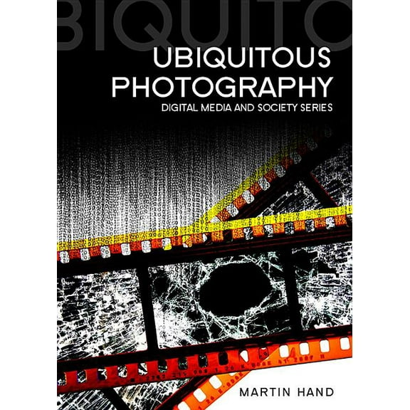 Digital Media and Society Ubiquitous Photography, (Paperback)