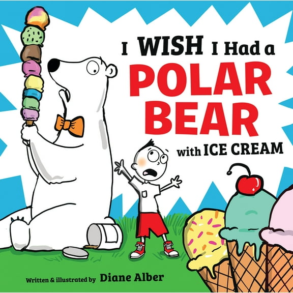 I Wish I Had a Polar Bear with Ice Cream, (Hardcover)