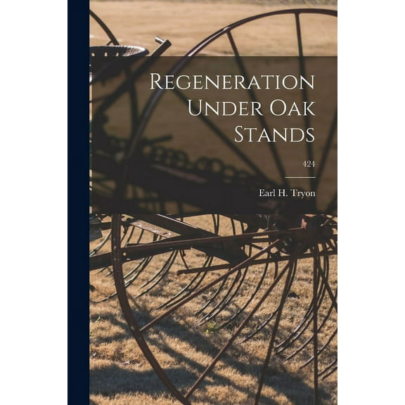 Regeneration Under Oak Stands; 424, (Paperback)