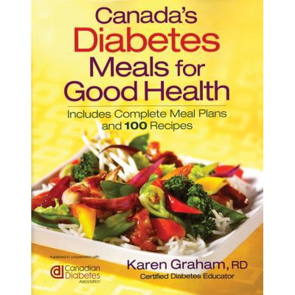 Pre-Owned Canada's Diabetes Meals for Good Health: Includes Meal Planning Ideas and 100 Recipes (Paperback) 0778802000 9780778802006