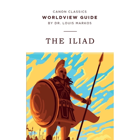 Canon Classics Literature: Worldview Guide for The Iliad (Paperback)