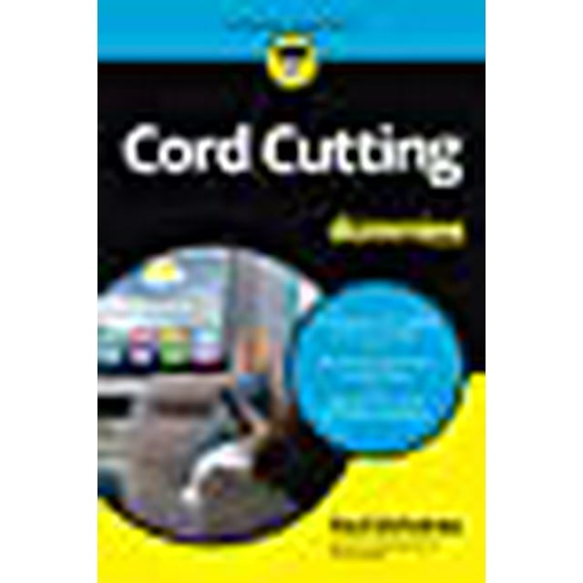 Cord Cutting For Dummies (For Dummies (Business and Personal Finance))