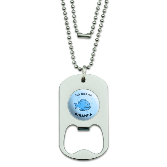 No Drama Piranha Fish Funny Humor Military Dog Tag Bottle Opener Pendant