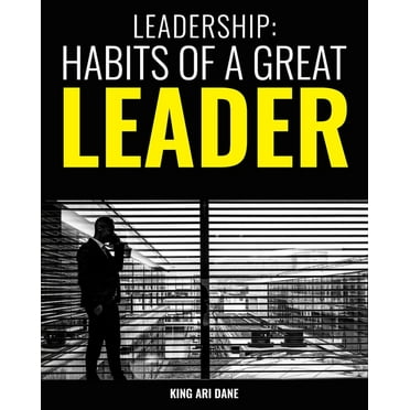 Leadership: Habits of a Great Leader (Paperback)