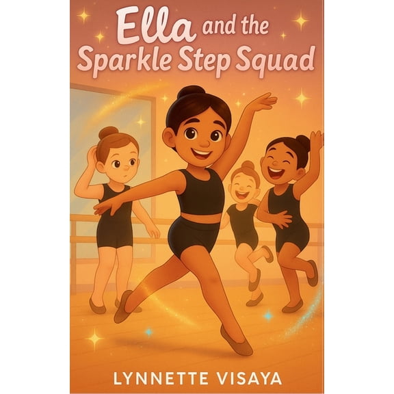 Ella and the Sparkle Step Squad Ella and the Sparkle Step Squad: Book 1, Book 1, (Paperback)