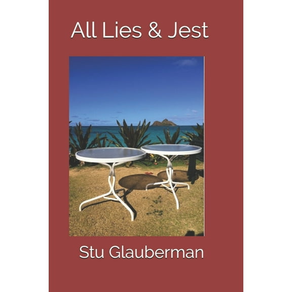 All Lies & Jest: Short Stories and Longer Stories (Paperback)