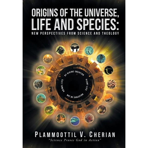 Origins of the Universe, Life and Species: New Perspectives from Science and Theology (Hardcover)