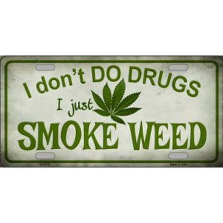 I Dont Do Drugs I Smoke Weed Metal License Plate (Best Cars To Smoke Weed In)