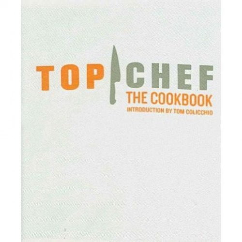 Pre-Owned Top Chef: The Cookbook (Hardcover) 0811873471 9780811873475