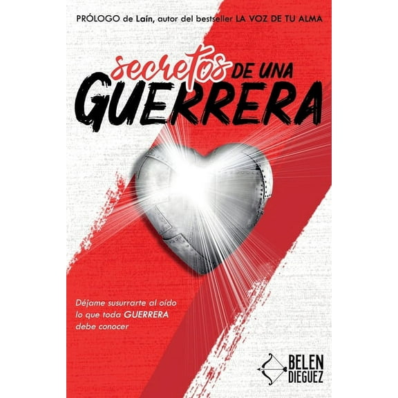 Secretos de una Guerrera: Déjame susurrarte al oído lo que toda GUERRERA debe conocer (Paperback)