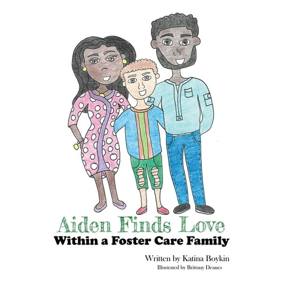 Aiden Finds Love Within a Foster Care Family!, (Hardcover)