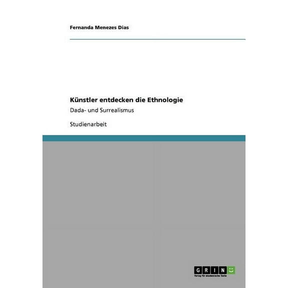 Künstler entdecken die Ethnologie: Dada- und Surrealismus (Paperback)