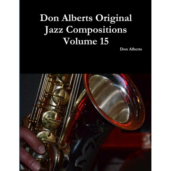 Don Alberts Original Jazz Compositions Volume 15, (Paperback)