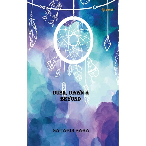Dusk, Dawn & Beyond, (Paperback)
