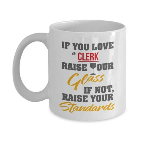 Medical Office Design If You Love A Clerk, Raise Your Glass. If Not, Raise Your Standards. Funny Coffee & Tea Gift Mug, Supplies And Gifts For A Law Clerk, Court Clerk, Postal Clerk, Medical Clerk & Office Clerk ()