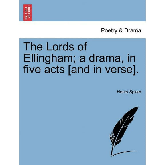 The Lords of Ellingham; A Drama, In Five Acts [And in Verse]. (Paperback)