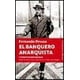 thumbnail image 1 of El Banquero Anarquista y Otras Ficciones Sociales Berenice Sara Rodriguez, 1 of 2