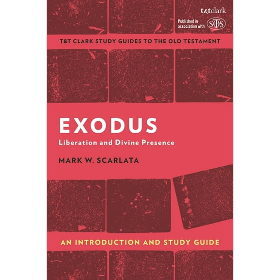 T&t Clark's Study Guides to the Exodus: An Introduction and Study Guide: Liberation and Divine Presence, (Paperback)