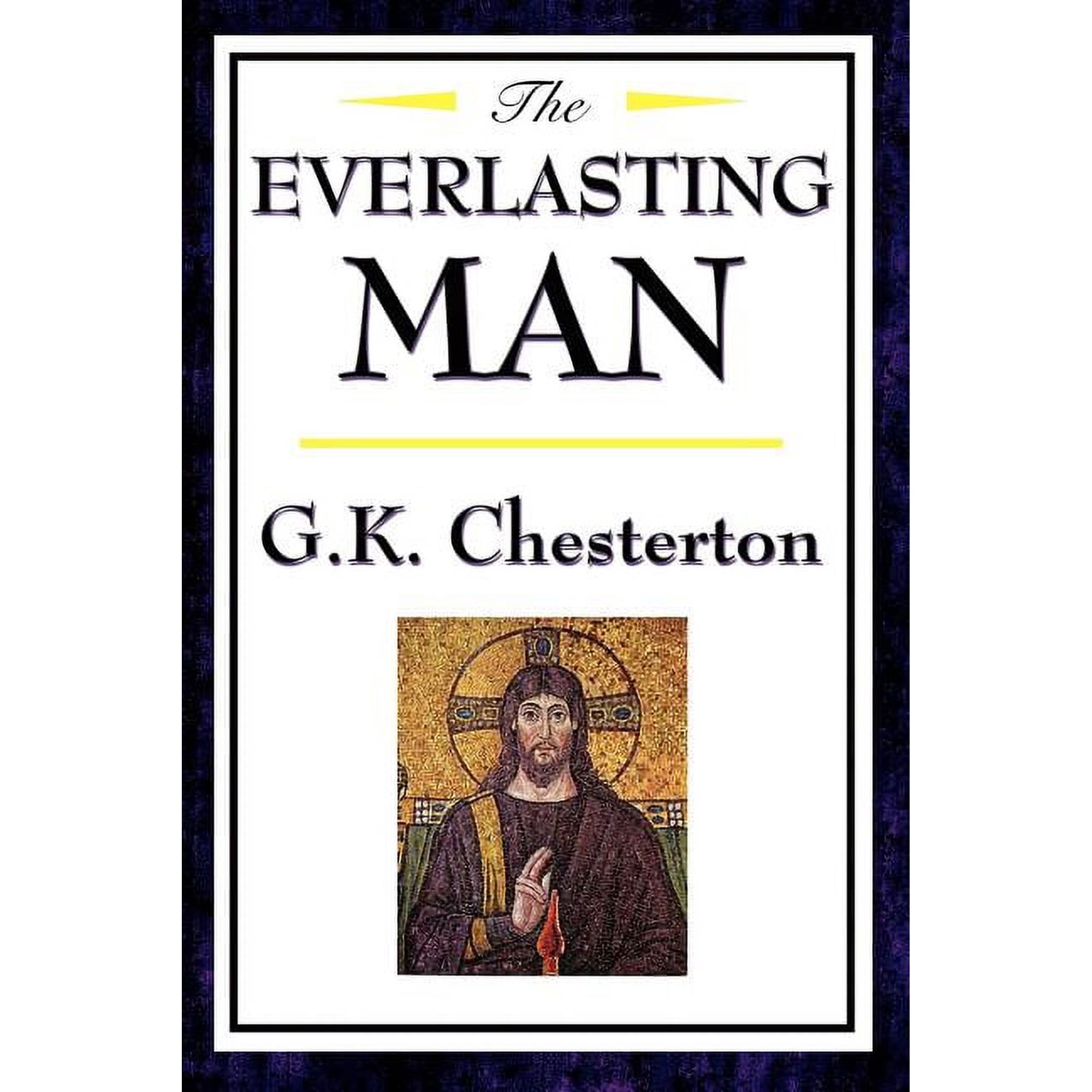 The Everlasting Man - A History and Philosophy of Humanity (Paperback)