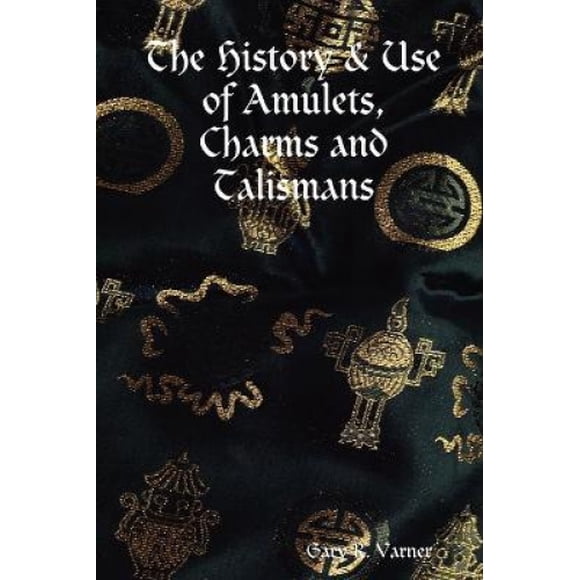 The History & Use of Amulets, Charms and Talismans