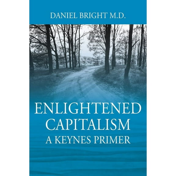 Enlightened Capitalism: A Keynes Primer - Second Edition, (Paperback)