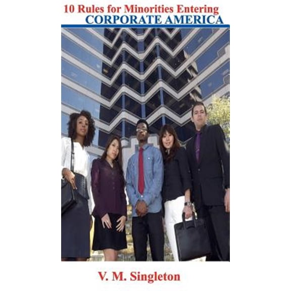 Pre-Owned 10 Rules for Corporate America: 10 Rules for Minorities Entering Corporate America (Hardcover)