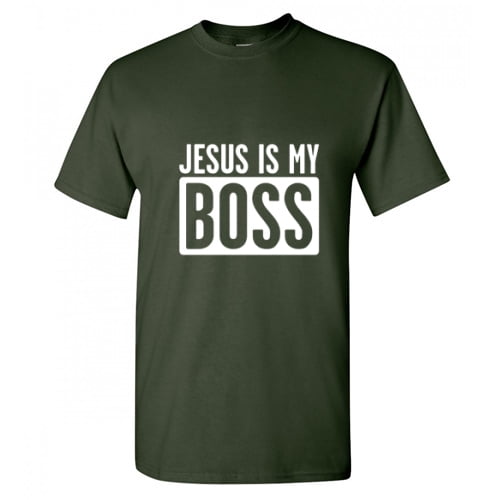 jesus is my boss t shirt