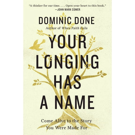 Your Longing Has a Name: Come Alive to the Story You Were Made for, (Paperback)
