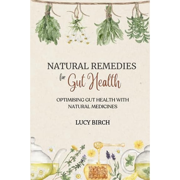 Pre-Owned Natural Remedies For Gut Health: Optimising Gut Health with Natural Medicines, 9781916597013, 1916597017, Paperback,