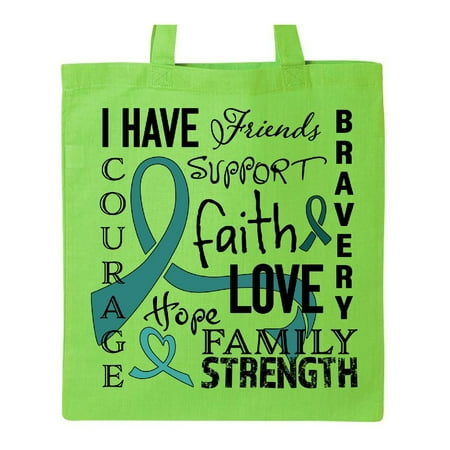 - I Have... Inspirational words for those fighting ovarian cancer Tote Bag