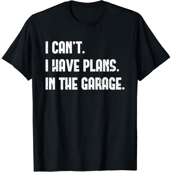 I Cant I Have Plans In The Garage Fathers Day Car Mechanics Gifts Father's Day