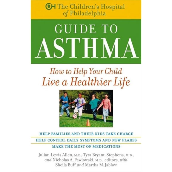 Pre-Owned The Children's Hospital of Philadelphia Guide to Asthma: How to Help Your Child Live a Healthier Life (Paperback) 0471441163 9780471441168