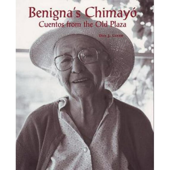 Pre-Owned Benigna's Chimayó Cuentos from the Old Plaza: Cuentos from the Old Plaza (Paperback) 0890133824 9780890133828