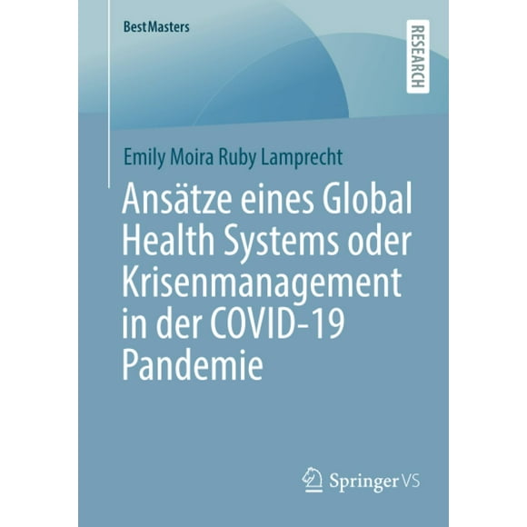 Ansätze Eines Global Health Systems Oder Krisenmanagement in Der Covid-19 Pandemie