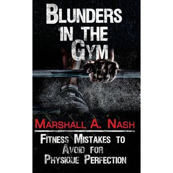 Pre-Owned Blunders in the Gym: Fitness Mistakes to Avoid for Physique Perfection