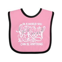 Inktastic Inspirational Quote In a World You Can be Anything be Kind Boys or Girls Baby Bib