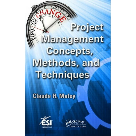 ESI International Project Management Project Management Concepts, Methods, and Techniques, Book 9, (Hardcover)