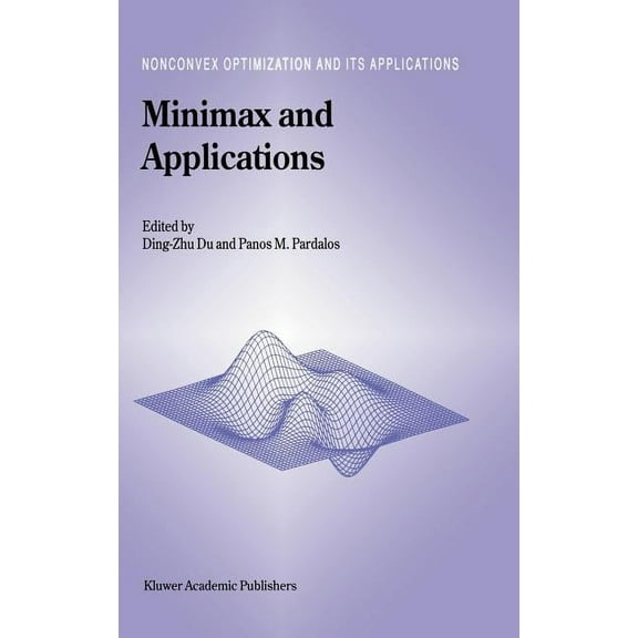 Nonconvex Optimization and Its Applicati Minimax and Applications, Book 4, (Hardcover)