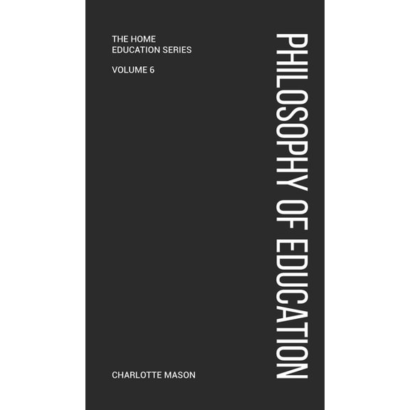 Charlotte Mason's A Philosophy of Education, (Hardcover)