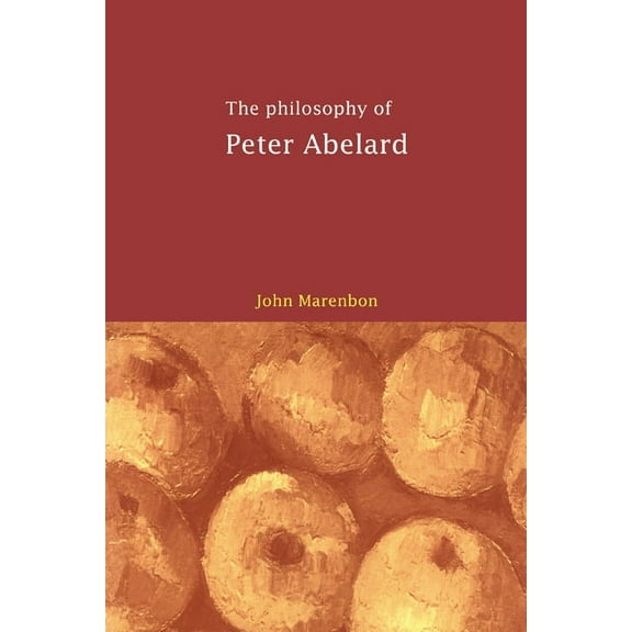 The Philosophy of Peter Abelard, (Paperback)