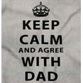 thumbnail image 2 of Keep Calm And Agree With Dad Crown Men's Graphic T Shirt Tees Brisco Brands S, 2 of 5