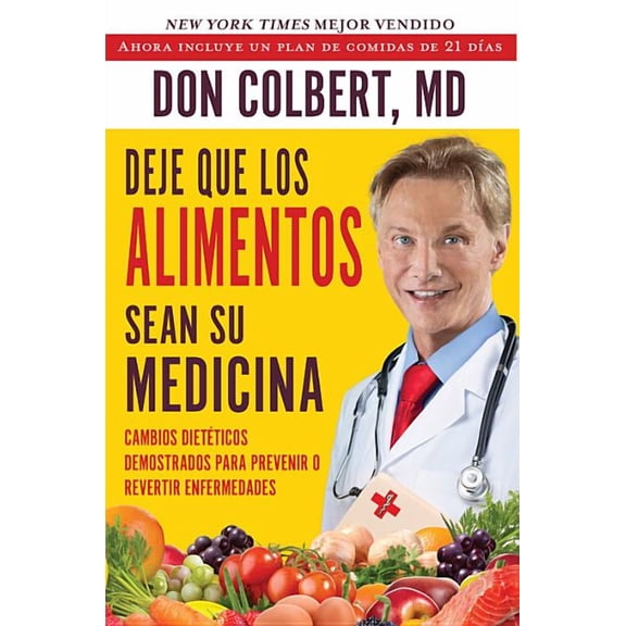 Deje Que Los Alimentos Sean Su Medicina: Cambios Dieteticos Demostrados Para Prevenir O Revertir Enfermedades, (Paperback)