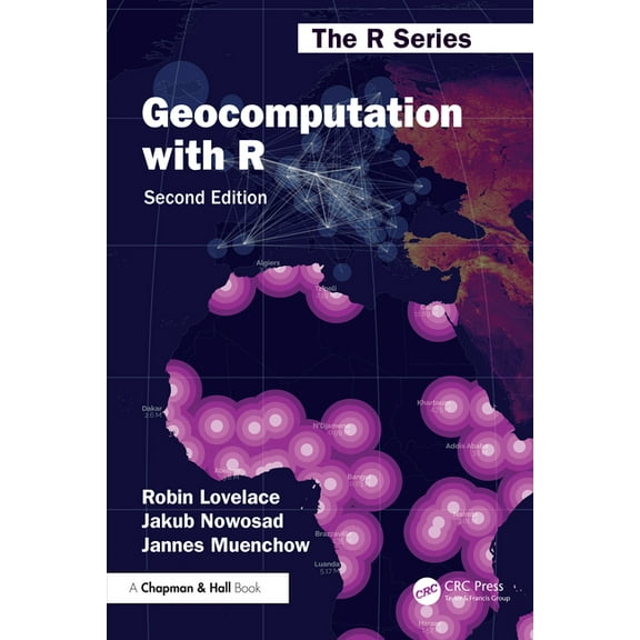 Chapman & Hall/CRC the R Geocomputation with R, (Paperback)