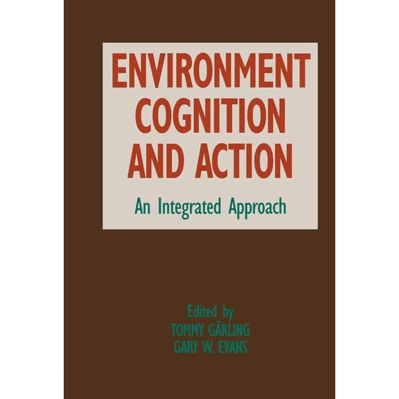 Environment, Cognition, and Action: An Integrated Approach, (Hardcover)