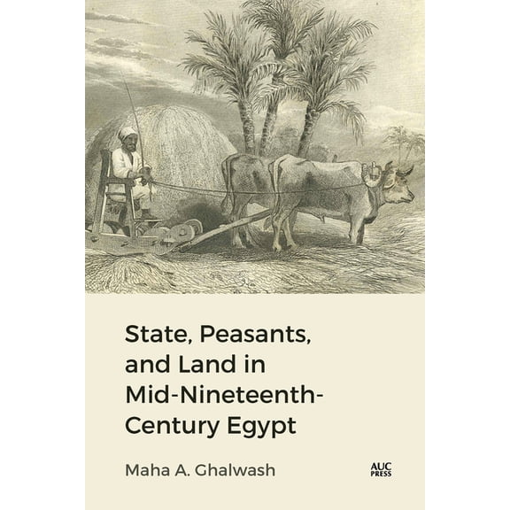 State, Peasants, and Land in Mid-Nineteenth-Century Egypt, (Hardcover)