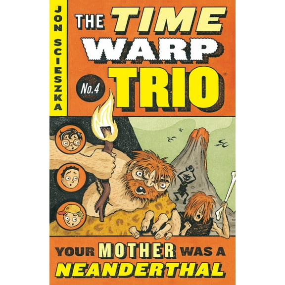 Time Warp Trio Your Mother Was a Neanderthal #4, Book 04, (Paperback)
