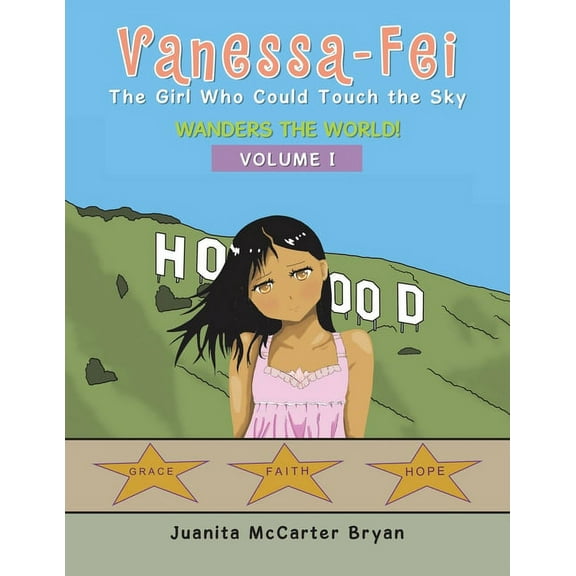 Vanessa-Fei the Girl Who Could Touch the Sky : Wanders the World! (Paperback)