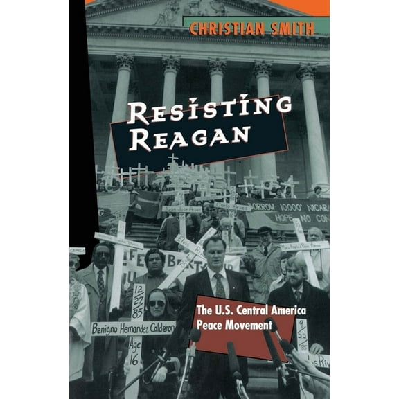 Resisting Reagan: The U.S. Central America Peace Movement, (Paperback)